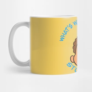 What's wrong with you Stupido?! Mug